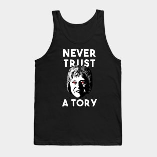 Never Trust a Tory - Theresa May Tank Top